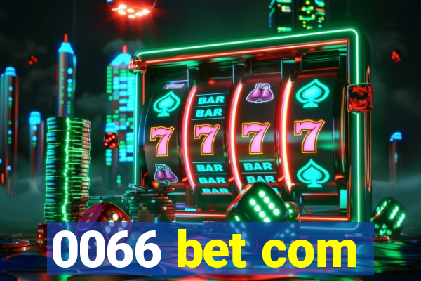 0066 bet com